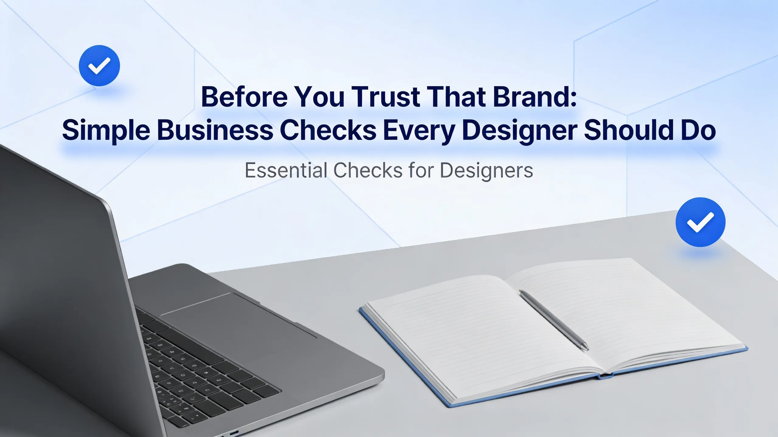 Before You Trust That Brand: Simple Business Checks Every Designer Should Do